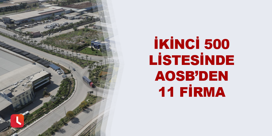 İkinci 500 Listesinde AOSB’den 11 firma