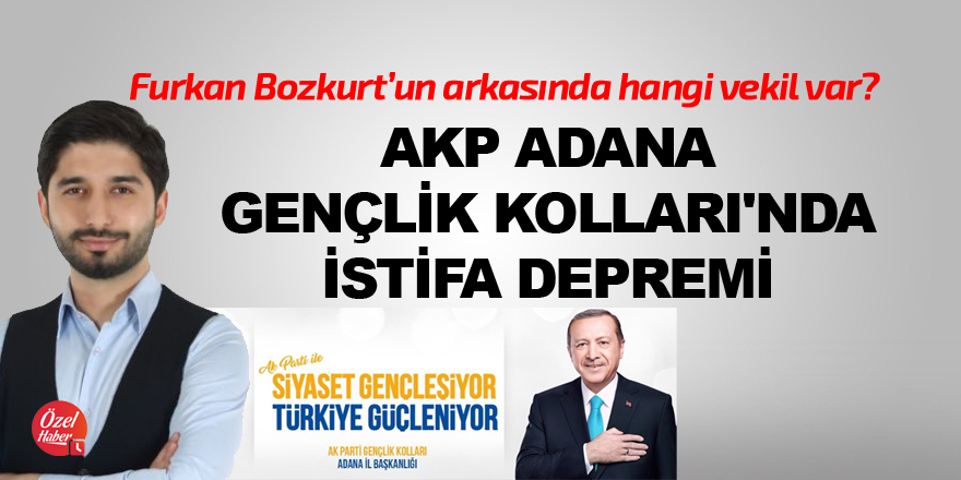 AKP Adana Gençlik Kolları'nda istifa depremi