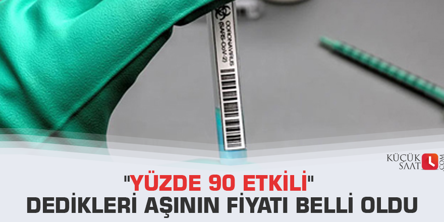 "Yüzde 90 etkili" dedikleri aşının fiyatı belli oldu
