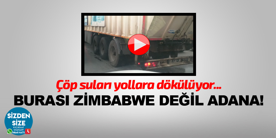 Burası Zimbabwe değil Adana!