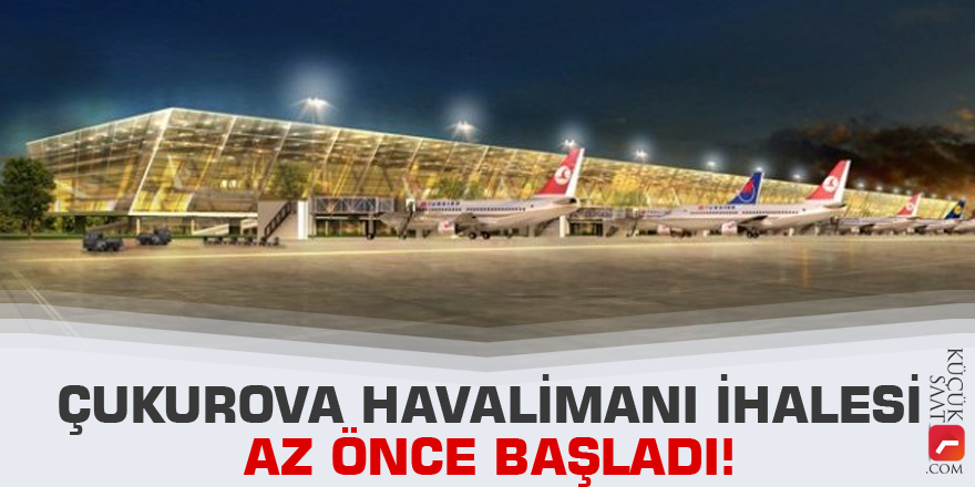 Çukurova Havalimanı ihalesi başladı!