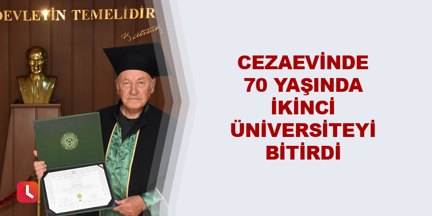 Cezaevinde 70 yaşında ikinci üniversiteyi bitirdi