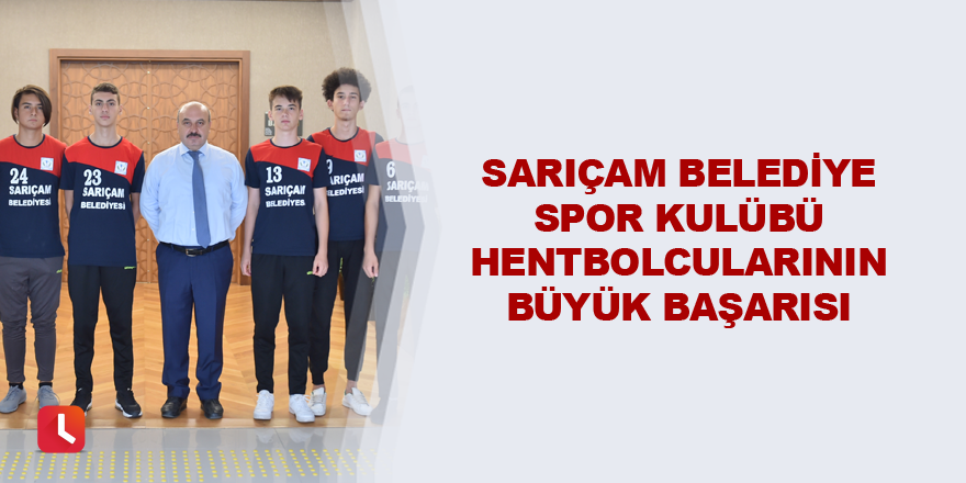 Sarıçam Belediye Spor Kulübü hentbolcularının büyük başarısı