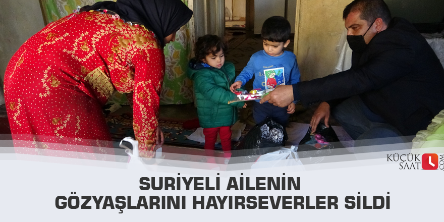 Suriyeli ailenin gözyaşlarını hayırseverler sildi