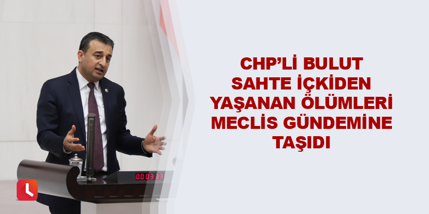 Sahte İçkiden Yaşanan Ölümler Meclis Gündeminde