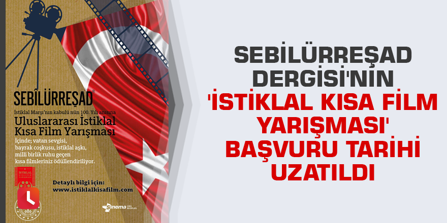 Sebilürreşad Dergisi'nin 'İstiklal kısa film yarışması' başvuru tarihi uzatıldı
