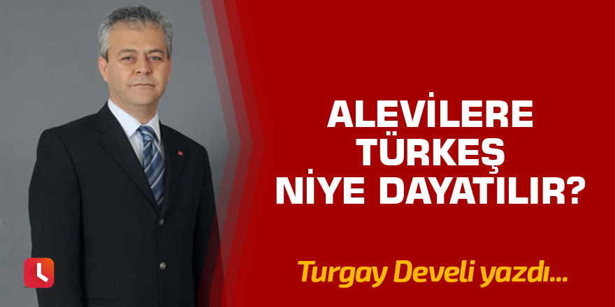 Alevilere Türkeş niye dayatılır?