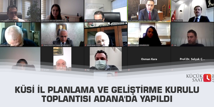 KÜSİ İl Planlama ve Geliştirme Kurulu Toplantısı Adana'da yapıldı