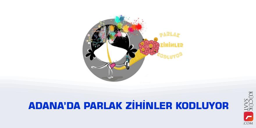 Adana’da parlak zihinler kodluyor