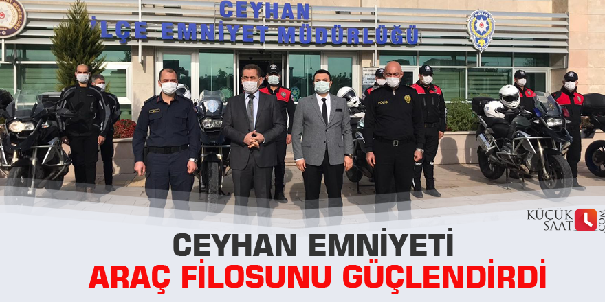 Ceyhan Emniyeti araç filosunu güçlendirdi