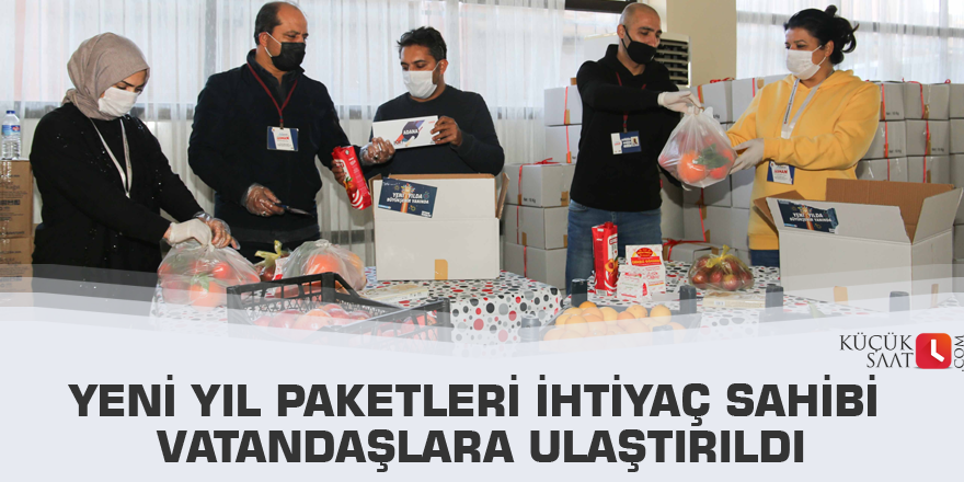 Yeni yıl paketleri ihtiyaç sahibi vatandaşlara ulaştırıldı