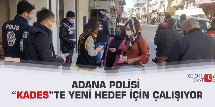Adana polisi “KADES”te yeni hedef için çalışıyor