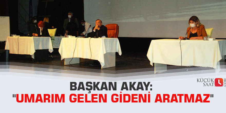 Başkan Akay: "Umarım gelen gideni aratmaz"
