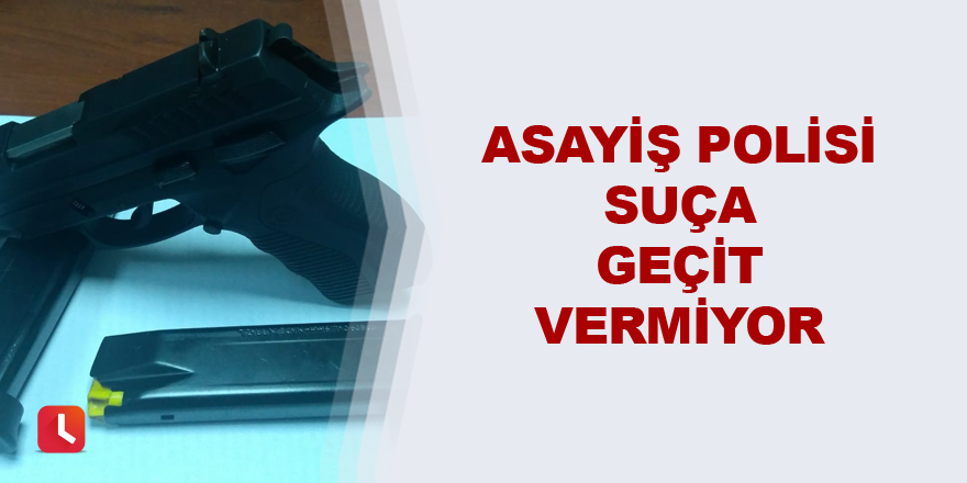 Asayiş polisi suça geçit vermiyor