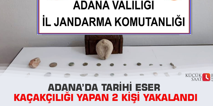 Adana’da tarihi eser kaçakçılığı yapan 2 kişi yakalandı