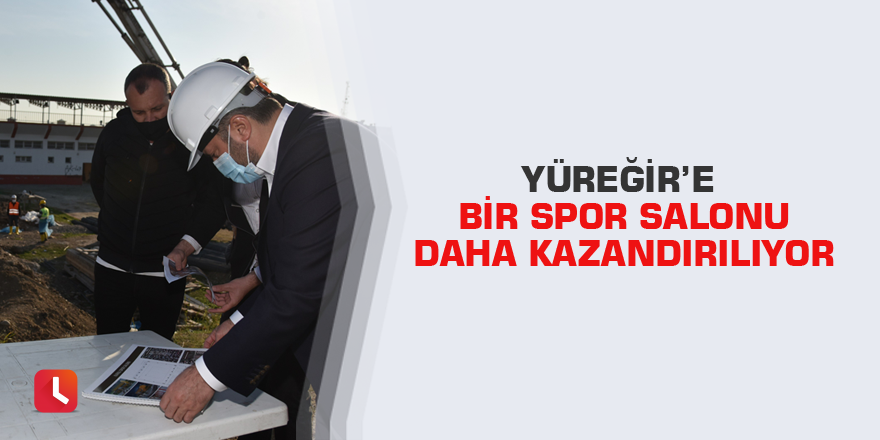 Yüreğir’e bir spor salonu daha kazandırılıyor