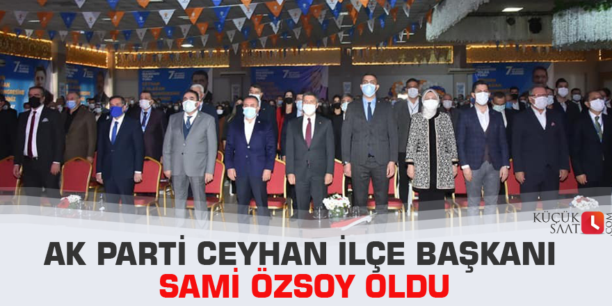 AK Parti Ceyhan İlçe Başkanı Sami Özsoy oldu