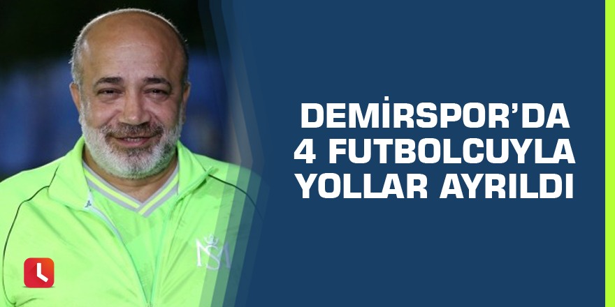 Adana Demirspor’da 4 futbolcuyla yollar ayrıldı