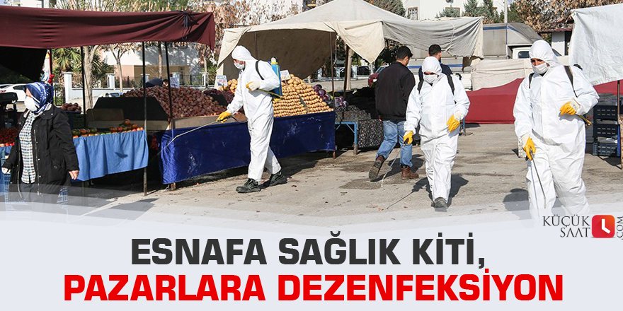 Esnafa sağlık kiti, pazarlara dezenfeksiyon