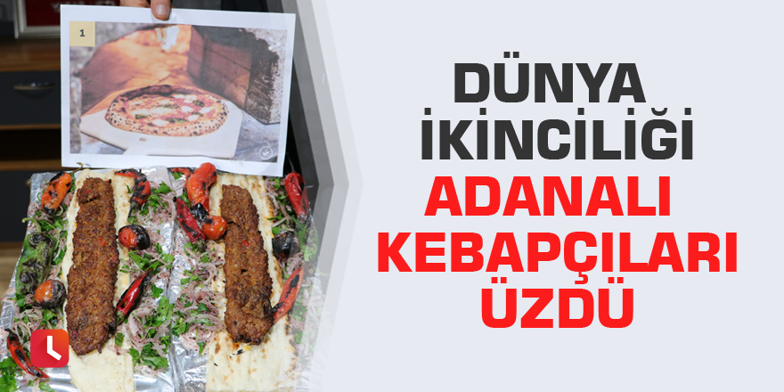 Dünya ikinciliği Adanalı kebapçıları üzdü