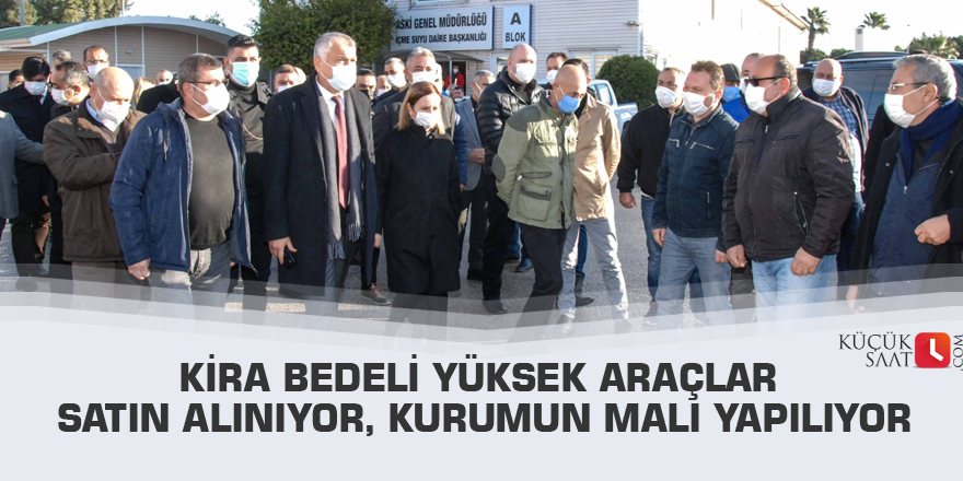 Kira bedeli yüksek araçlar satın alınıyor, kurumun malı yapılıyor