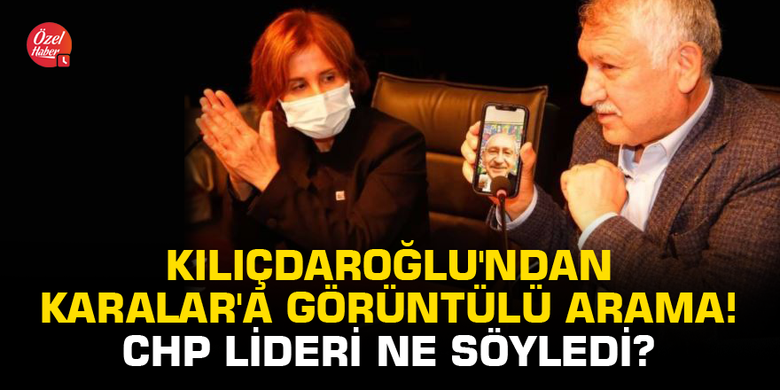 Kılıçdaroğlu'ndan Zeydan Karalar'a görüntülü arama! CHP lideri ne söyledi?