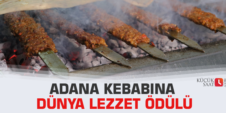Adana Kebabına dünya lezzet ödülü