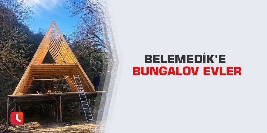 Belemedik’e bungalov evler