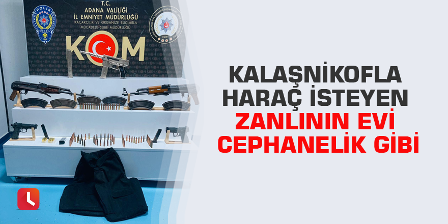 Kalaşnikofla haraç isteyen zanlının evi cephanelik gibi