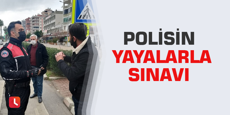 Polisin yayalarla sınavı