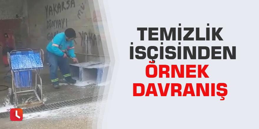 Temizlik isçisinden örnek davranış