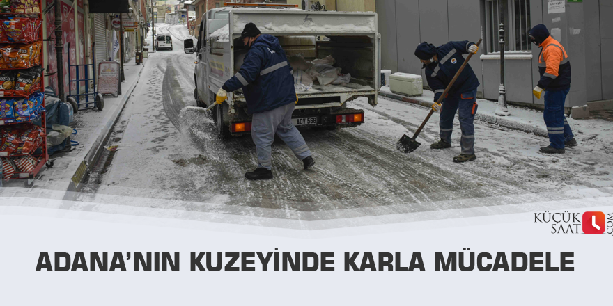 Adana’nın kuzeyinde karla mücadele