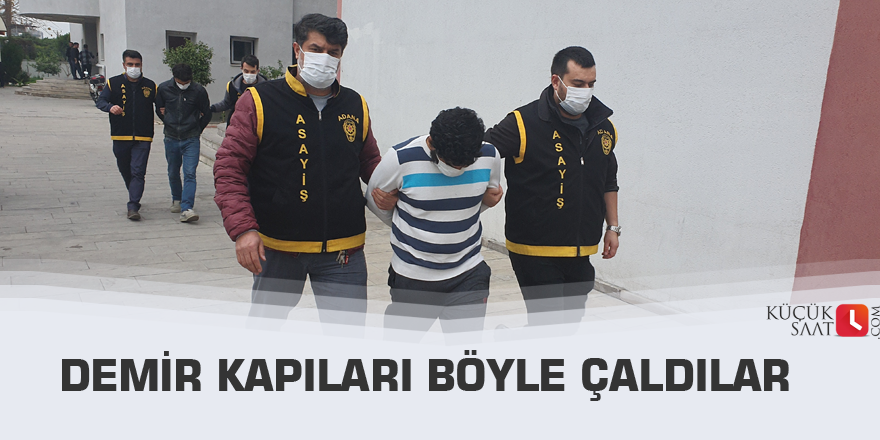 Demir kapıları böyle çaldılar