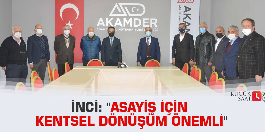 İnci: "Asayiş için kentsel dönüşüm önemli"