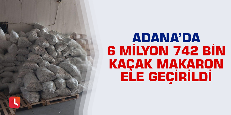 6 milyon 742 bin kaçak makaron ele geçirildi