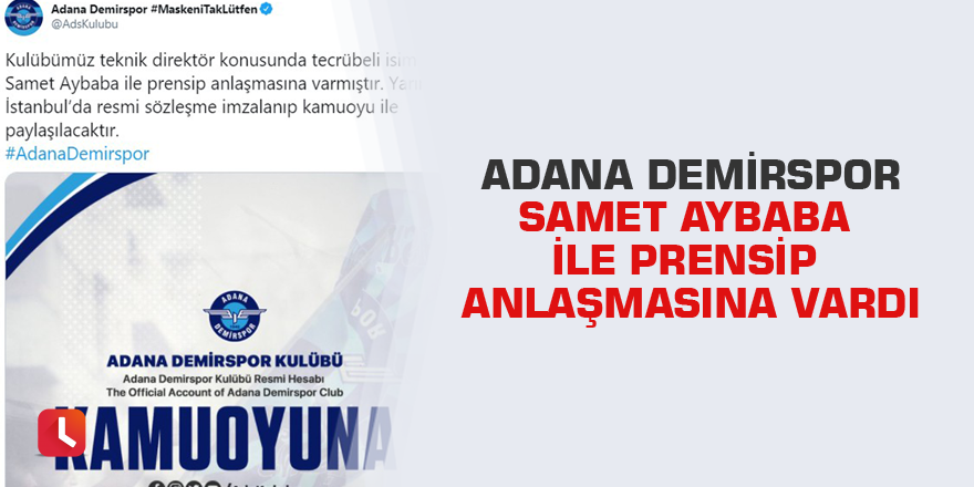 Adana Demirspor Samet Aybaba ile prensip anlaşmasına vardı