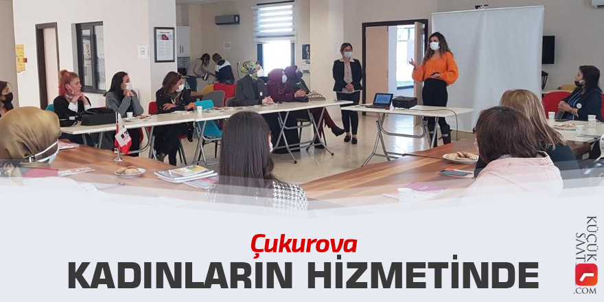 Çukurova kadınların hizmetinde
