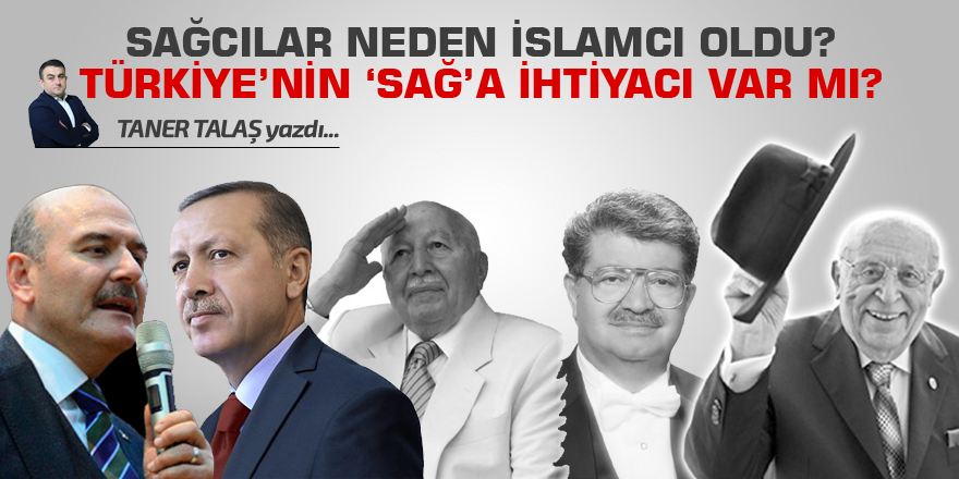 Sağcılar neden İslamcı oldu? Türkiye’nin 'sağ’a ihtiyacı var mı?