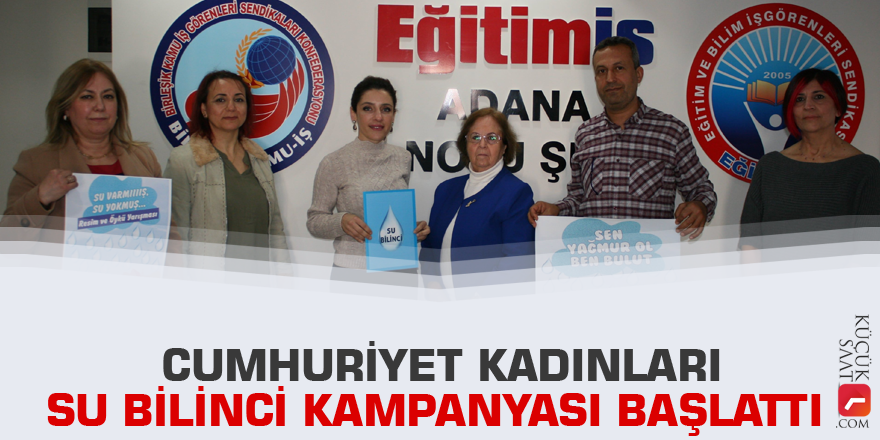 Cumhuriyet kadınları su bilinci kampanyası başlattı
