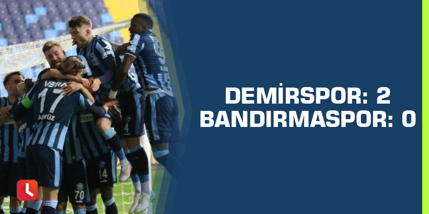 TFF 1. Lig: Adana Demirspor: 2 - Bandırmaspor: 0