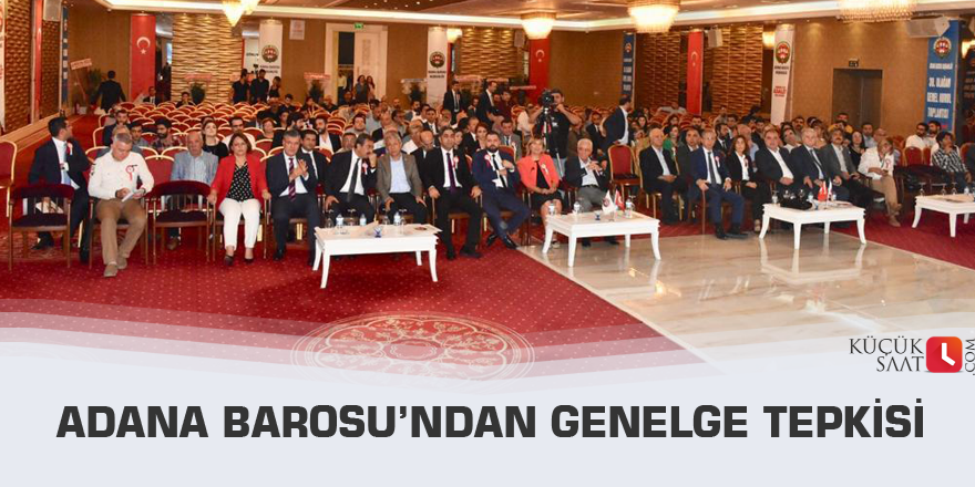 Adana Barosu’ndan genelge tepkisi