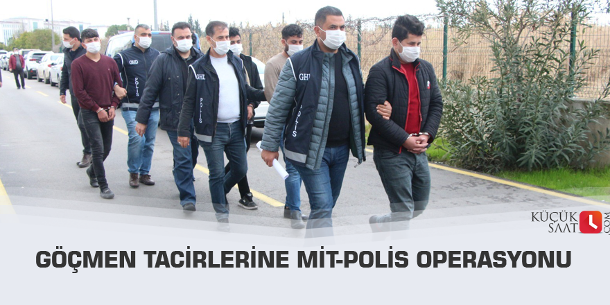 Göçmen tacirlerine MİT-polis operasyonu