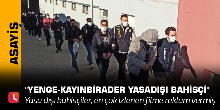 "Yenge-kayınbirader yasadışı bahisçi"