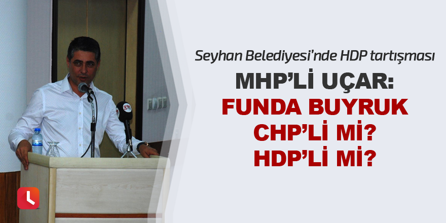 ”Funda Buyruk CHP’li mi HDP’li mi?”