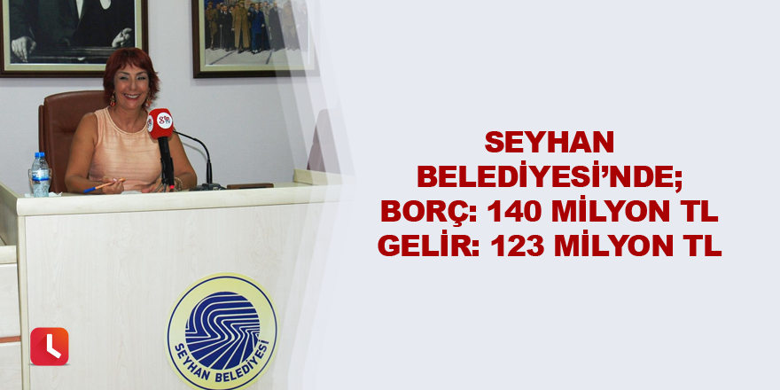 Seyhan Belediyesinin gideri gelirinden fazla çıktı