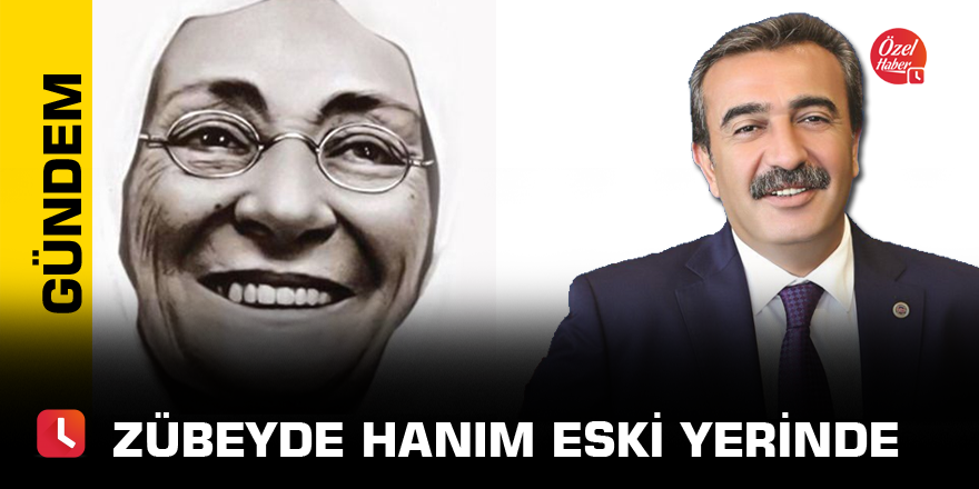 Zübeyde Hanım eski yerinde