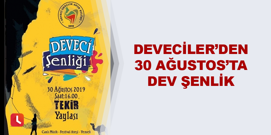 Deveciler’den 30 Ağustos’ta Dev Şenlik