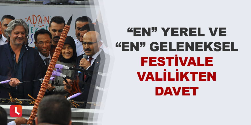 Valilik'ten Adana Lezzet Festivali'ne Davet