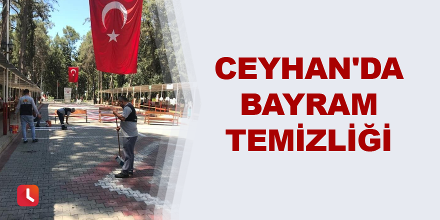 Ceyhan'da bayram temizliği