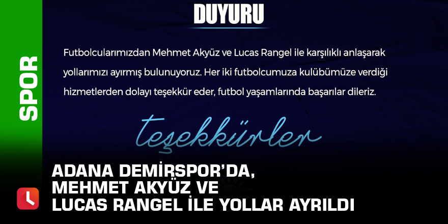 Adana Demirspor’da, Mehmet Akyüz ve Lucas Rangel ile yollar ayrıldı